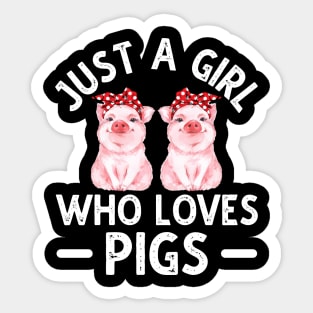 Just A Girl Who Loves Pigs Sticker